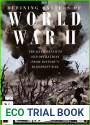 History of War Defining Battles of World War II – 4th Edition 2023
