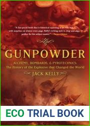 Gunpowder Alchemy, Bombards, And Pyrotechnics The History Of The Explosive That Changed The World
