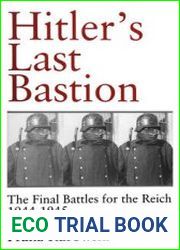 Hitler’s Last Bastion The Final Battles for the Reich 1944-1945 (Schiffer Military History)