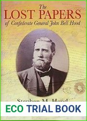 The Lost Papers of Confederate General John Bell Hood