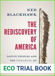 The Rediscovery of America Native Peoples and the Unmaking of U.S. History - BOOKS - HISTORY