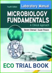 Laboratory Manual for Microbiology Fundamentals A Clinical Approach, 4th edition