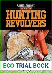 Gun Digest Book of Hunting Revolvers