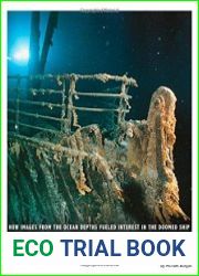 Finding the Titanic How Images from the Ocean Depths Fueled Interest in the Doomed Ship