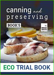 Canning and Preserving Book 5 Stunning Canning and Preserving Recipes for You to Try