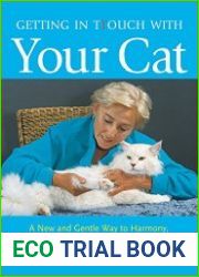 Getting in TTouch with Your Cat A New and Gentle Way to Harmony, Behavior, and Well-Being