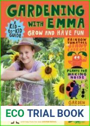 Gardening with Emma Grow and Have Fun A Kid-to-Kid Guide