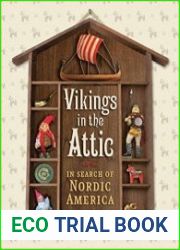 Vikings in the Attic In Search of Nordic America