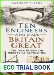 Ten Engineers Who made Britain Great The Men Behind the Industrial Revolution - BOOKS - HISTORY