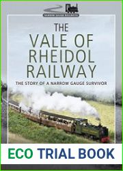 The Vale of Rheidol Railway The Story of a Narrow Gauge Survivor