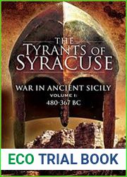 The Tyrants of Syracuse War in Ancient Sicily Volume I - 480-367 BC