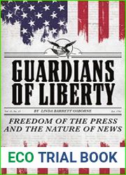 Guardians of Liberty Freedom of the Press and the Nature of News