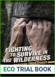 Fighting to Survive in the Wilderness Terrifying True Stories