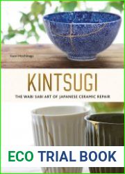 Kintsugi The Wabi Sabi Art of Japanese Ceramic Repair
