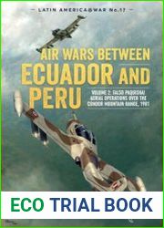 Air Wars between Ecuador and Peru Volume 2 Falso Paquisha! (Latin America@War Series №17)