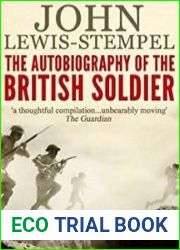 Autobiography of the British Soldier From Agincourt to Basra in His Own Words