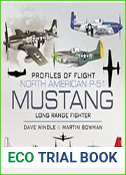 North American Mustang P-51 Long-range Fighter (Profiles of Flight)