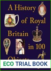 A History of Royal Britain in 100 Objects