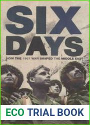 Six Days How the 1967 War Shaped the Middle East