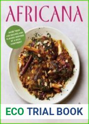 Africana More than 100 Recipes and Flavors Inspired by a Rich Continent