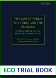 War between the Turks and the Persians conflict and religion in the Safavid and Ottoman worlds