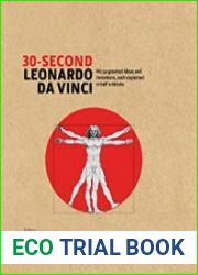 30-Second Leonardo Da Vinci His 50 greatest ideas and inventions, each explained in half a minute