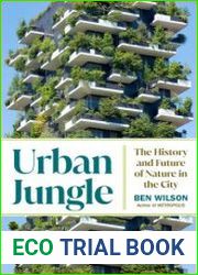 Urban Jungle The History and Future of Nature in the City