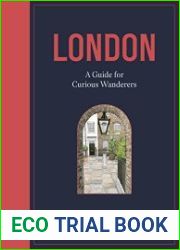 London A Guide for Curious Wanderers