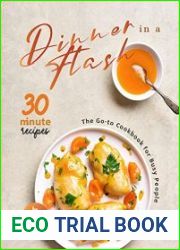 Dinner in a Flash 30-Minute Recipes The Go-to Cookbook for Busy People