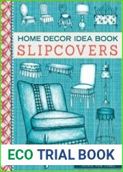 Home Decor Idea Book Upholstery, Slipcovers, and Seat Cushions