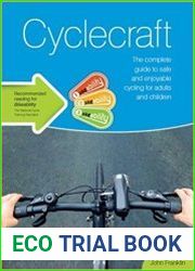 Cyclecraft the complete guide to safe and enjoyable cycling for adults and children, 3rd Edition