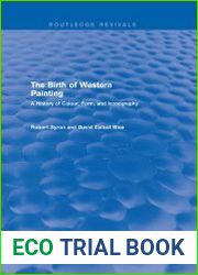 The Birth of Western Painting A History of Colour, Form and Iconography