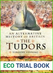 The Tudors An Alternative History of Britain