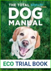 The Total Dog Manual Meet, Train, and Care for Your New Best Friend