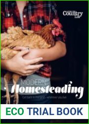 Modern Homesteading Get Back to the Land - Wherever you Live