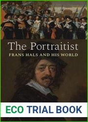The Portraitist Frans Hals and His World