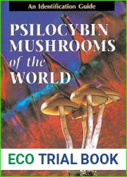 Psilocybin Mushrooms of the World An Identification Guide