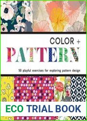 Color and Pattern 50 Playful Exercises for Exploring Pattern Design