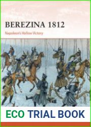 Berezina 1812 Napoleon’s Hollow Victory (Osprey Campaign 383)