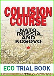 Collision Course NATO, Russia, and Kosovo