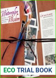 Watercolour Wisdom Lessons from a Lifetime of Painting and Teaching