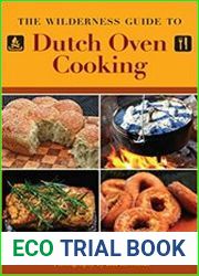 The Wilderness Guide to Dutch Oven Cooking