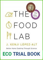 The Food Lab Better Home Cooking Through Science