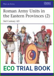 Roman Army Units in the Eastern Provinces (2) 3rd Century AD (Osprey Men-at-Arms 547)