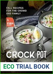 Easy Crock Pot Cookbook for The Fall Fall Recipes for The Crowd and Family