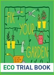 Fix Your Garden How to make small spaces into green oases