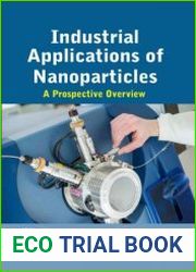 Industrial Applications of Nanoparticles A Prospective Overview
