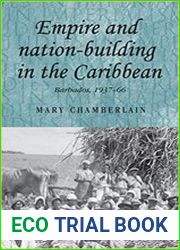 Empire and nation-building in the Caribbean Barbados, 1937–66