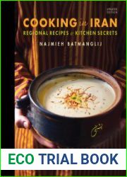 Cooking in Iran Regional Recipes and Kitchen Secrets, 2nd Edition