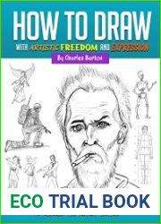 How to Draw with Artistic Freedom and Expression A Step by Step Drawing Guide to Awaken the Artist Within